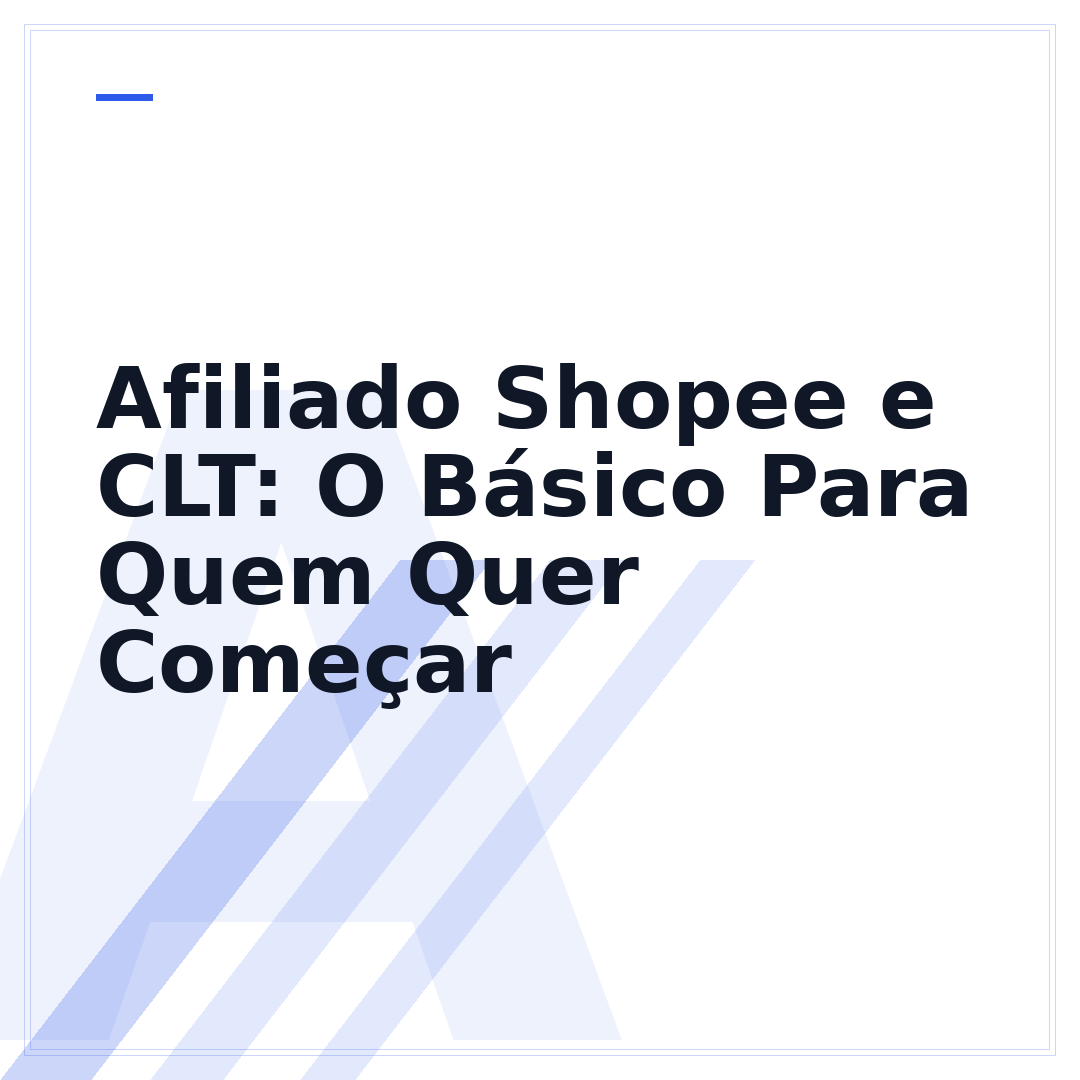 Afiliado Shopee e CLT: O Básico Para Quem Quer Começar