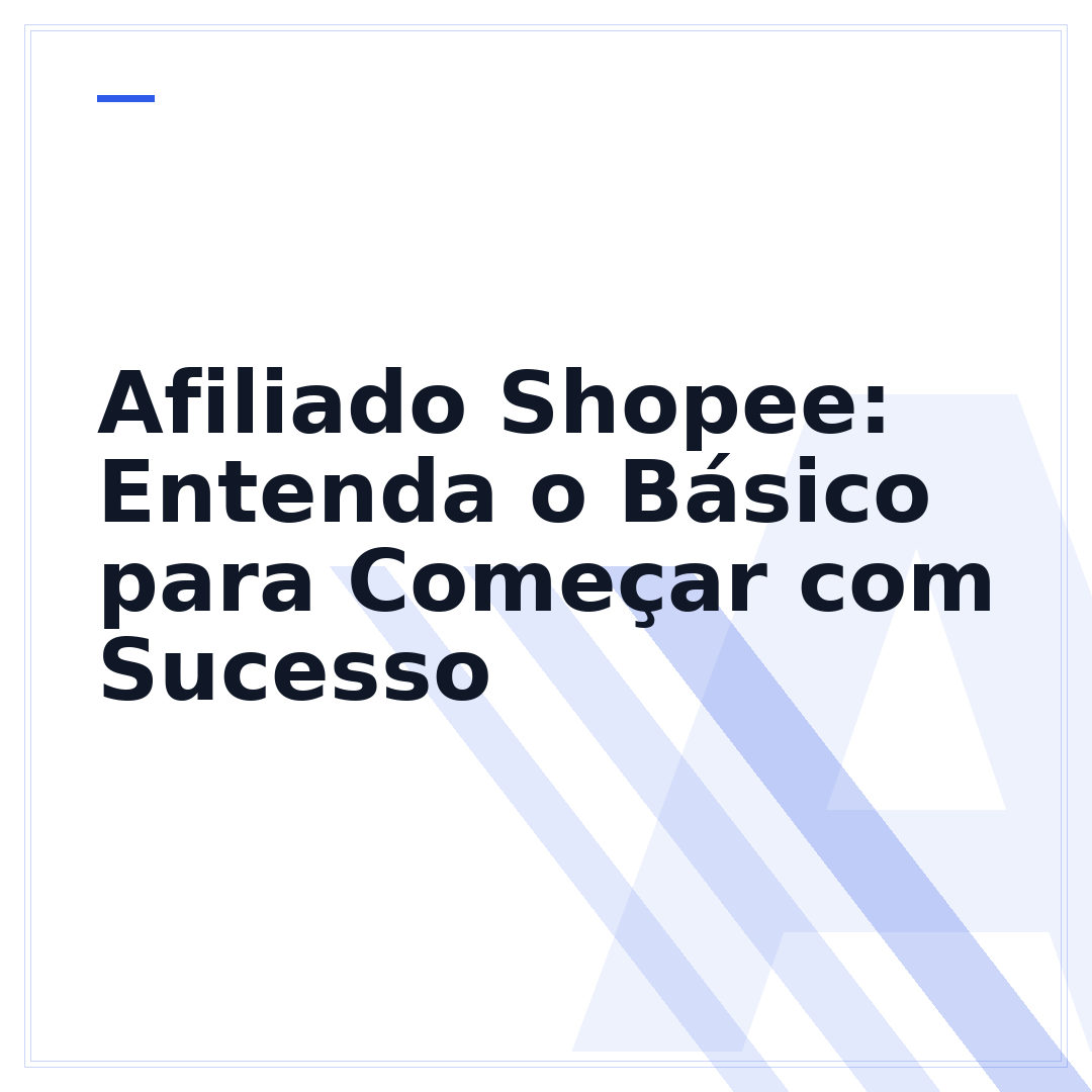 Afiliado Shopee: Entenda o Básico para Começar com Sucesso