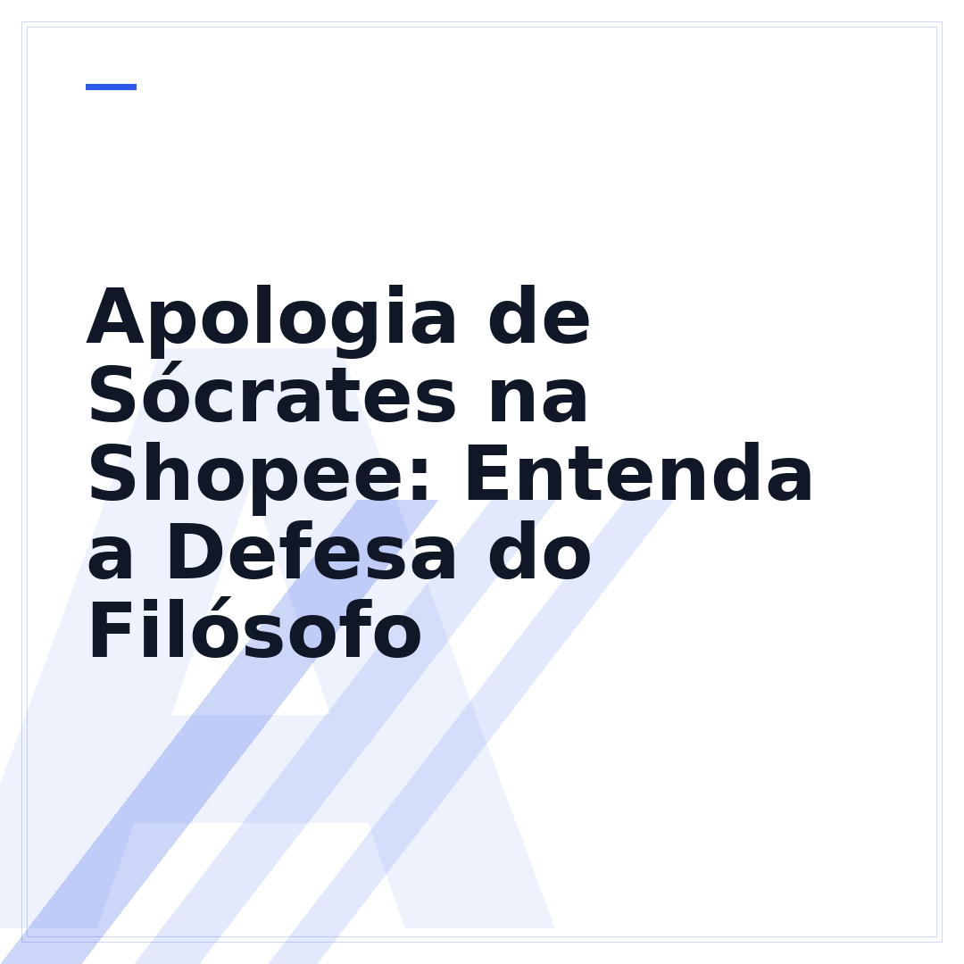 Apologia de Sócrates na Shopee: Entenda a Defesa do Filósofo