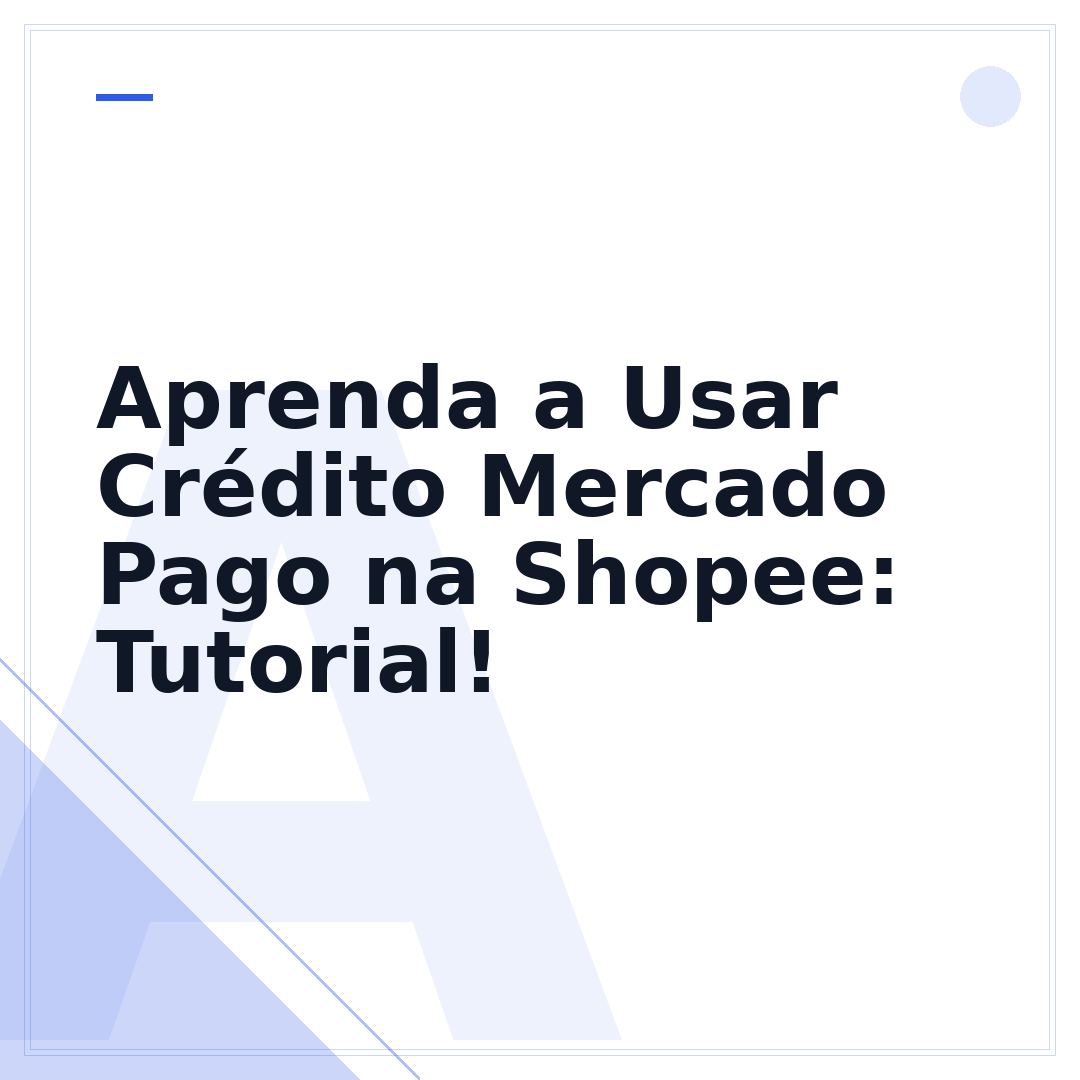 Aprenda a Usar Crédito Mercado Pago na Shopee: Tutorial!