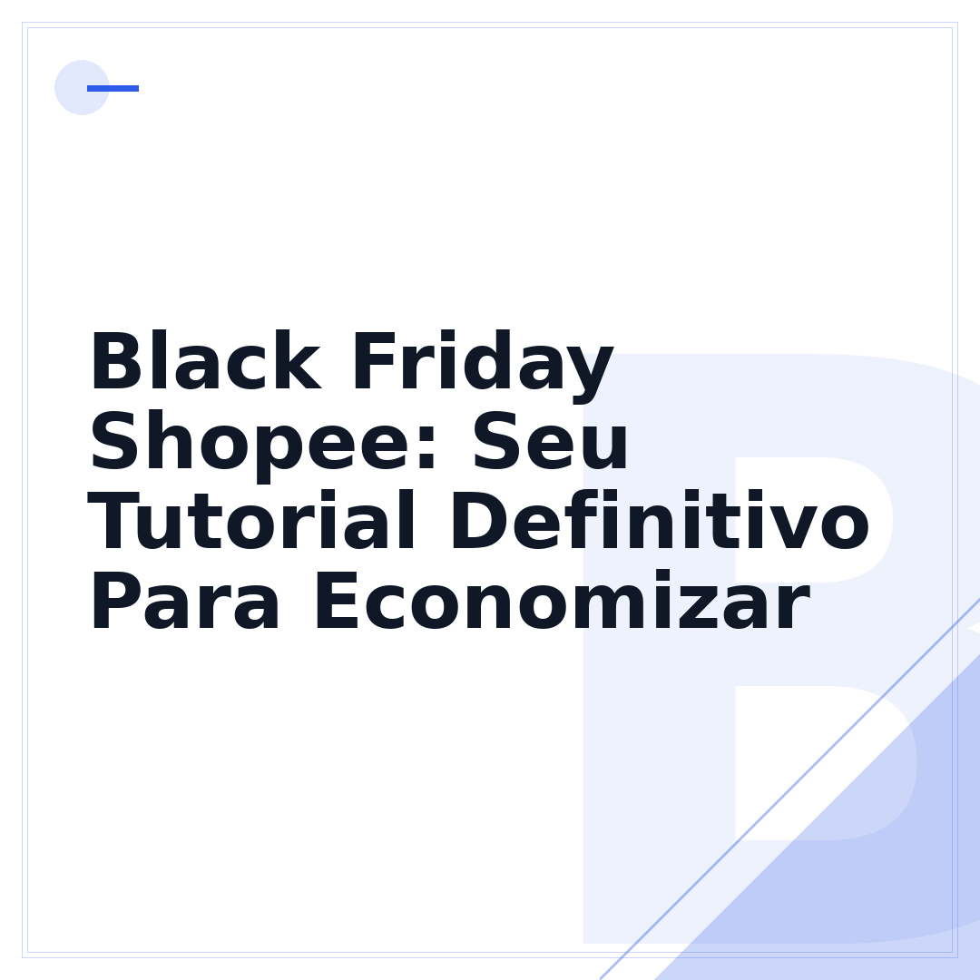 Black Friday Shopee: Seu Tutorial Definitivo Para Economizar