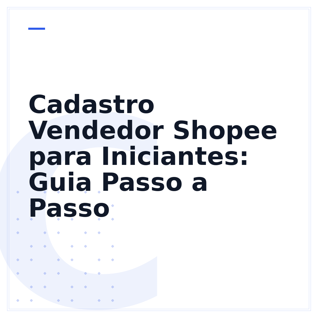 Cadastro Vendedor Shopee para Iniciantes: Guia Passo a Passo