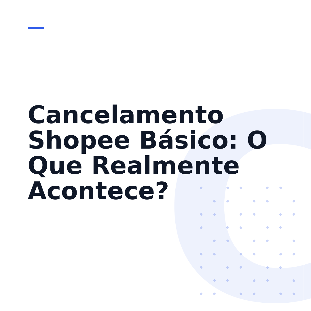 Cancelamento Shopee Básico: O Que Realmente Acontece?