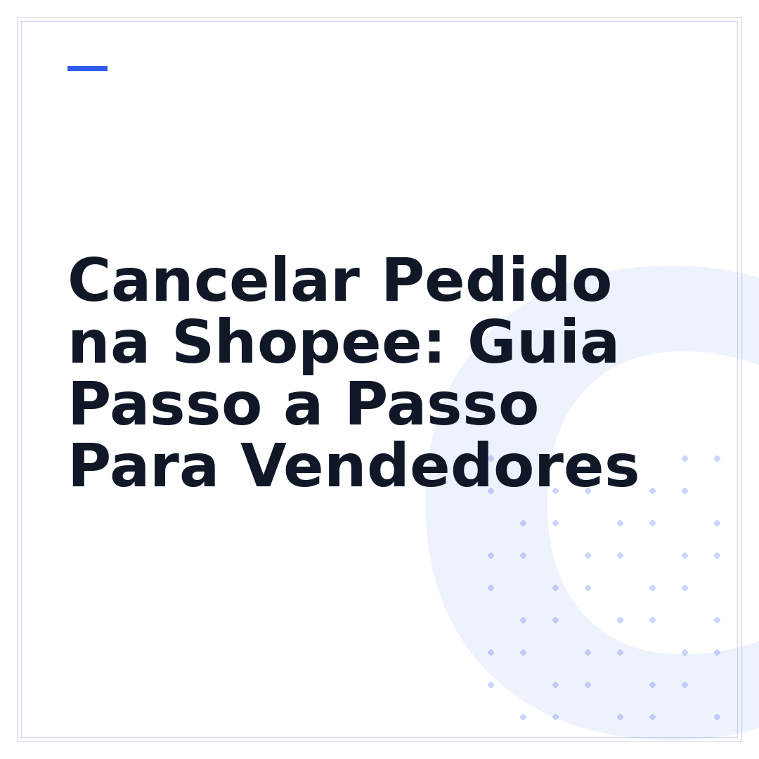 Cancelar Pedido na Shopee: Guia Passo a Passo Para Vendedores