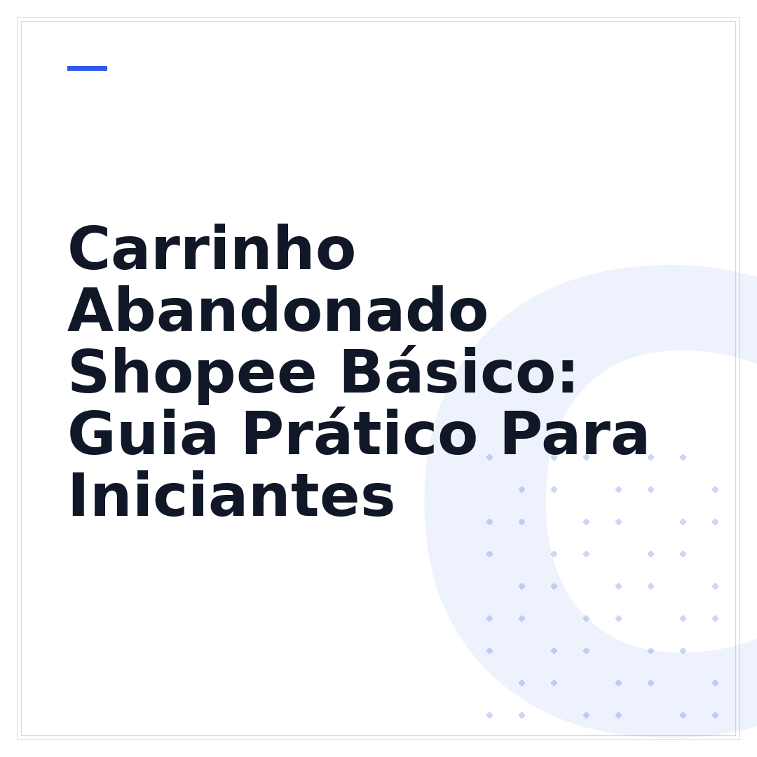 Carrinho Abandonado Shopee Básico: Guia Prático Para Iniciantes