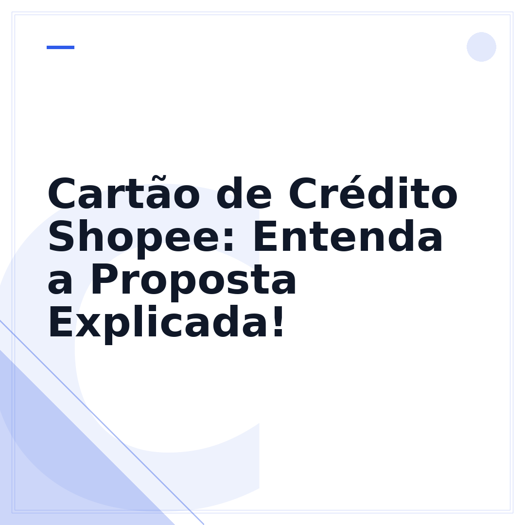 Cartão de Crédito Shopee: Entenda a Proposta Explicada!