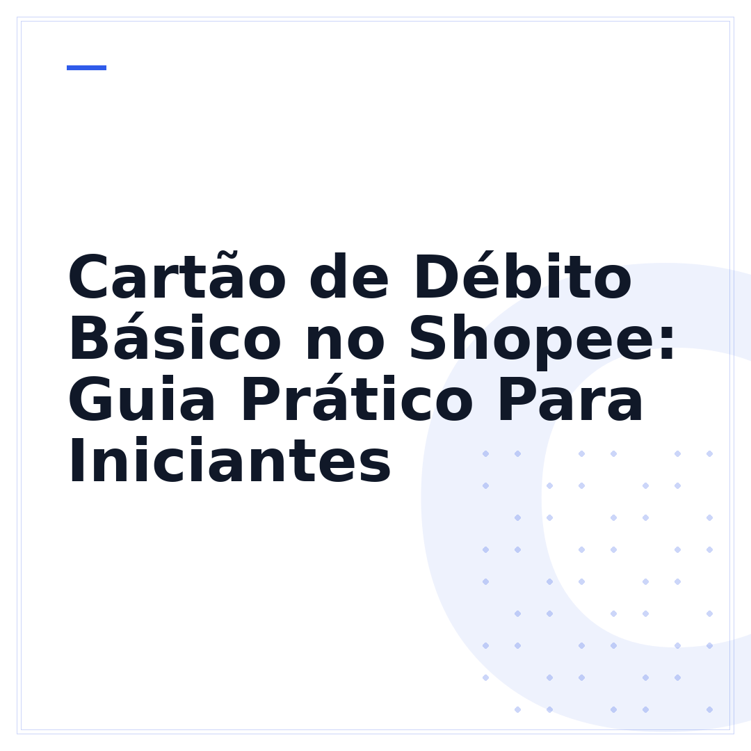Cartão de Débito Básico no Shopee: Guia Prático Para Iniciantes