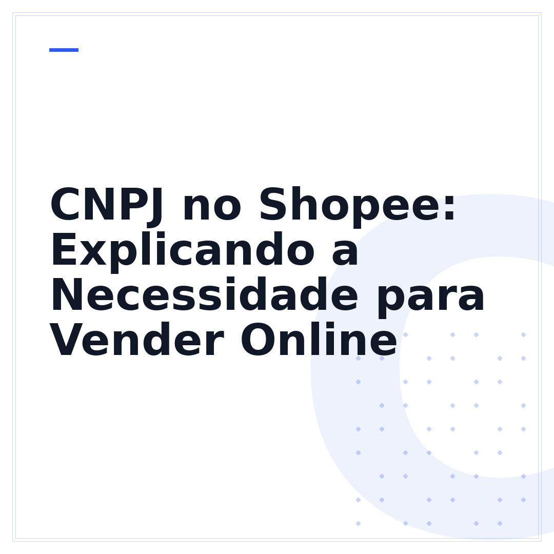 CNPJ no Shopee: Explicando a Necessidade para Vender Online