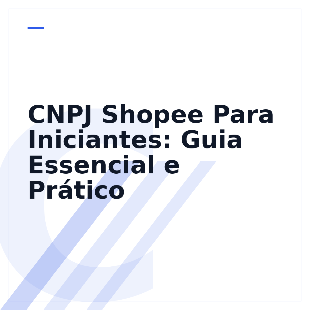 CNPJ Shopee Para Iniciantes: Guia Essencial e Prático