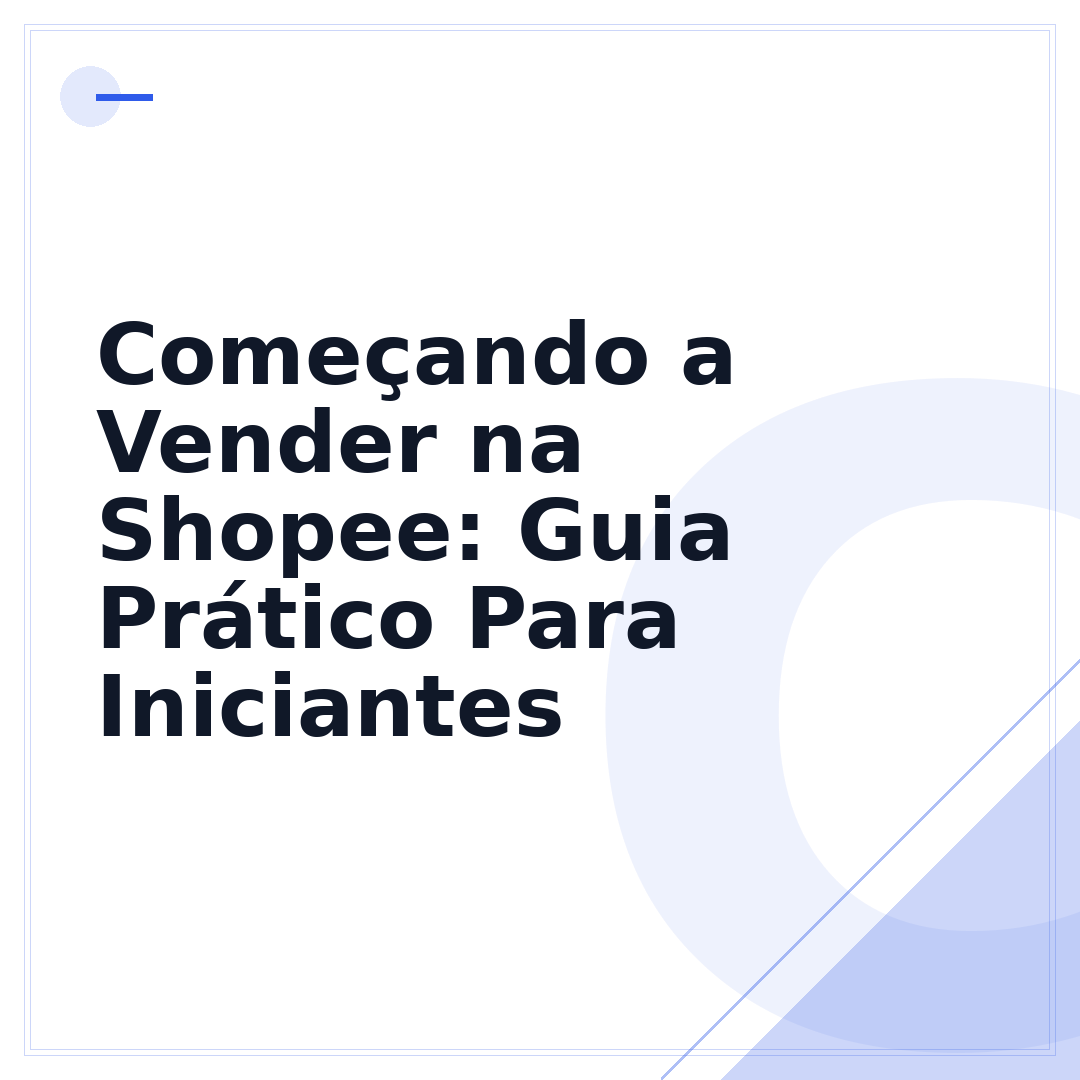 Começando a Vender na Shopee: Guia Prático Para Iniciantes