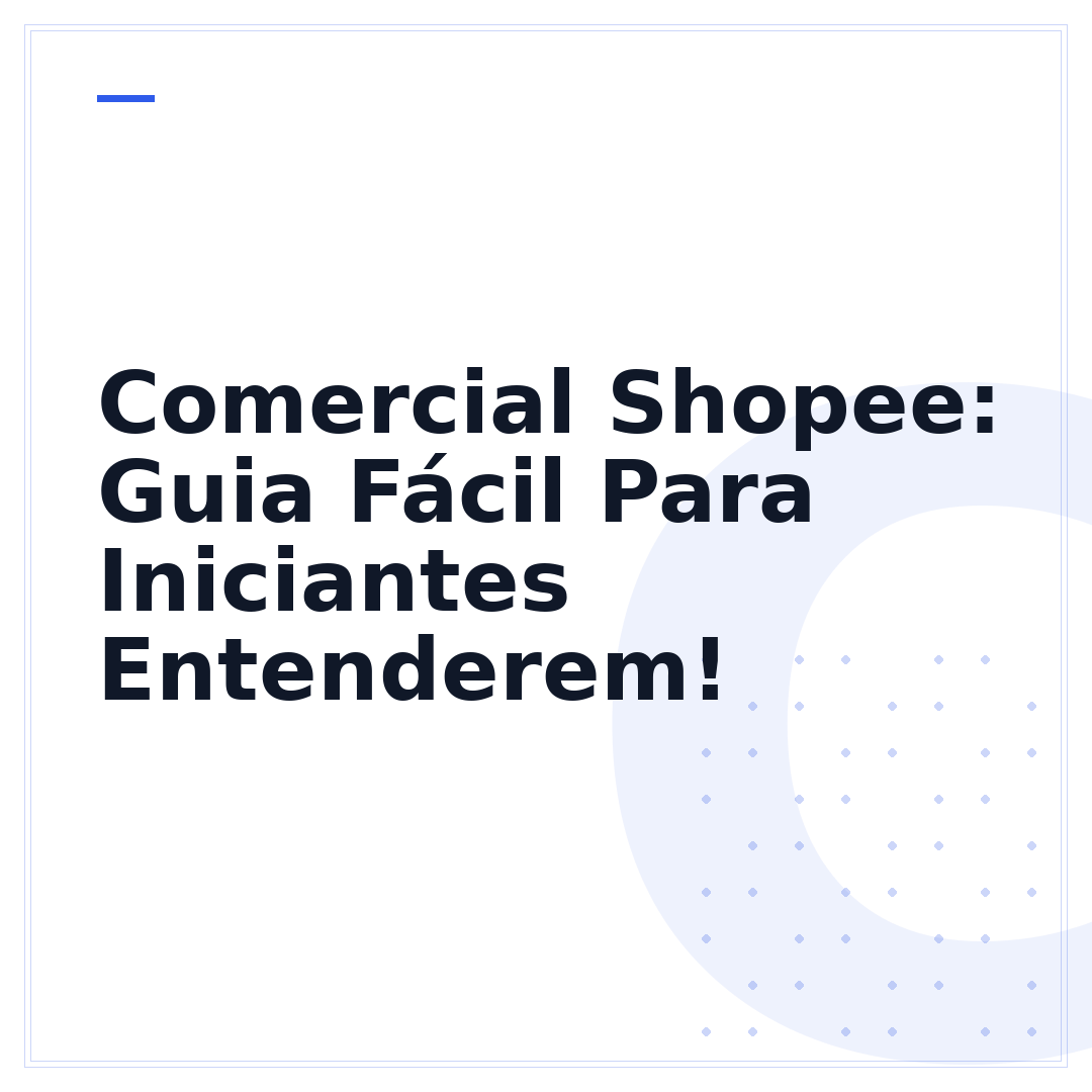 Comercial Shopee: Guia Fácil Para Iniciantes Entenderem!