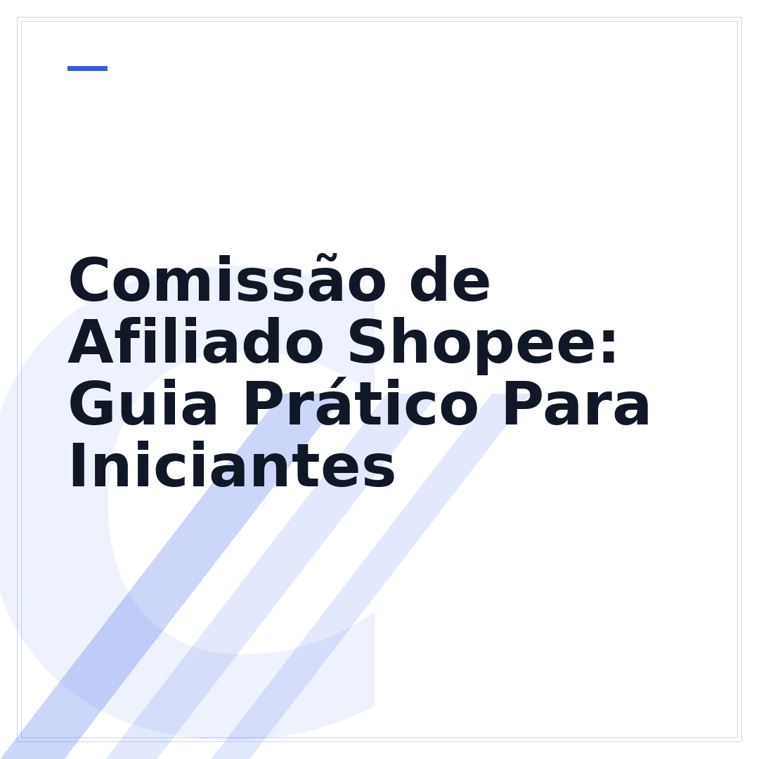 Comissão de Afiliado Shopee: Guia Prático Para Iniciantes