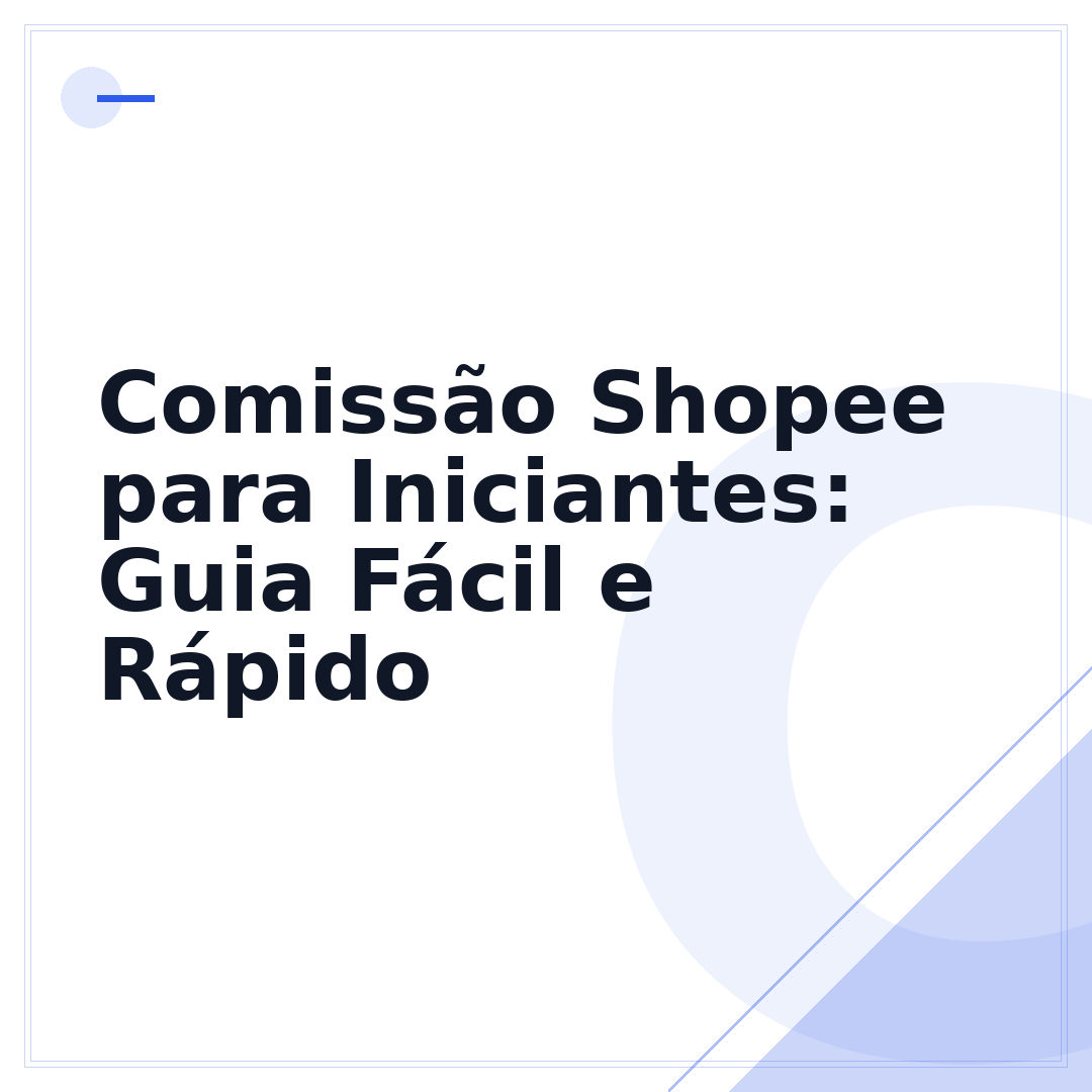Comissão Shopee para Iniciantes: Guia Fácil e Rápido