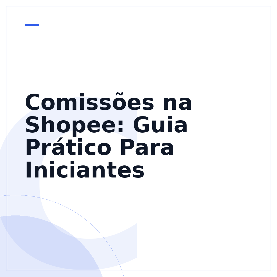 Comissões na Shopee: Guia Prático Para Iniciantes