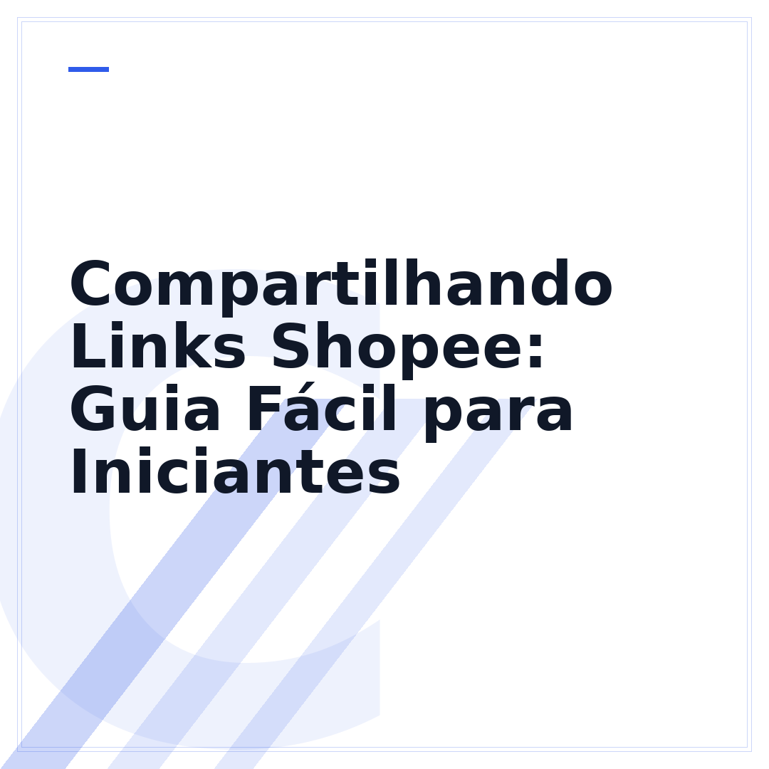 Compartilhando Links Shopee: Guia Fácil para Iniciantes