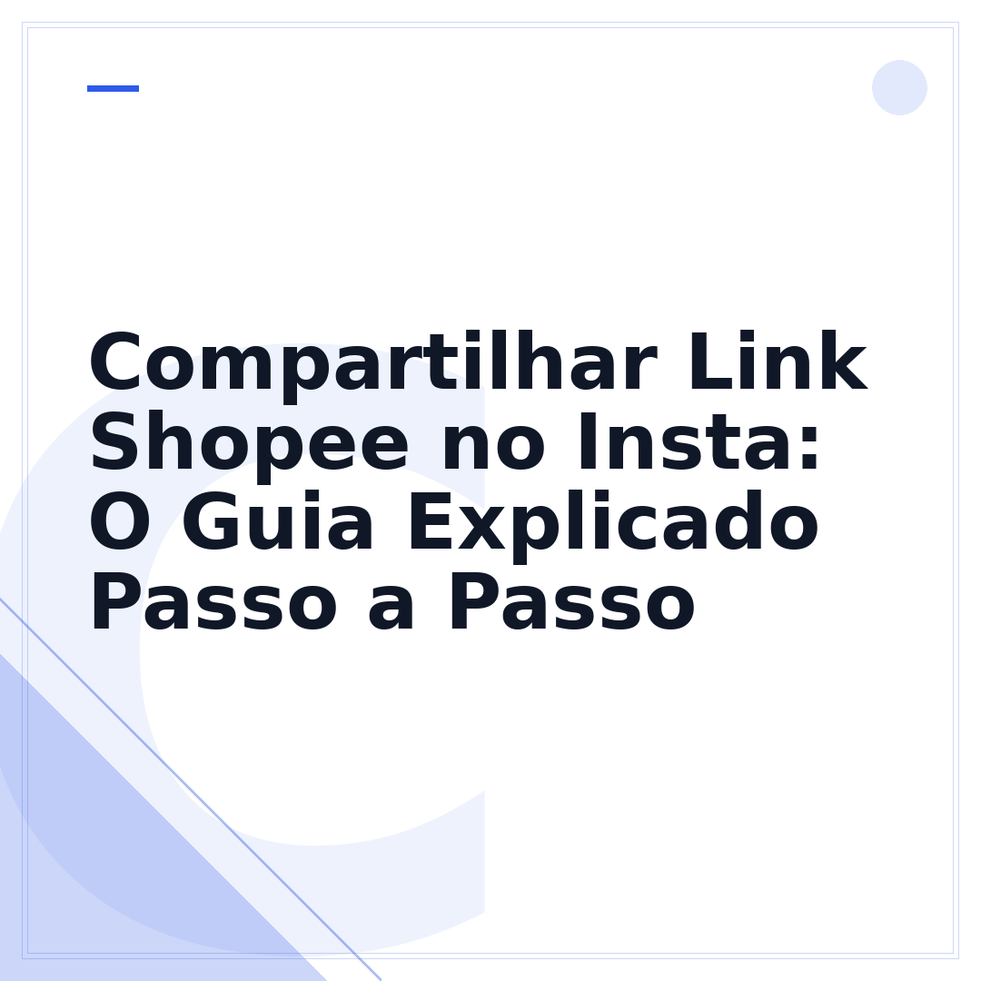 Compartilhar Link Shopee no Insta: O Guia Explicado Passo a Passo