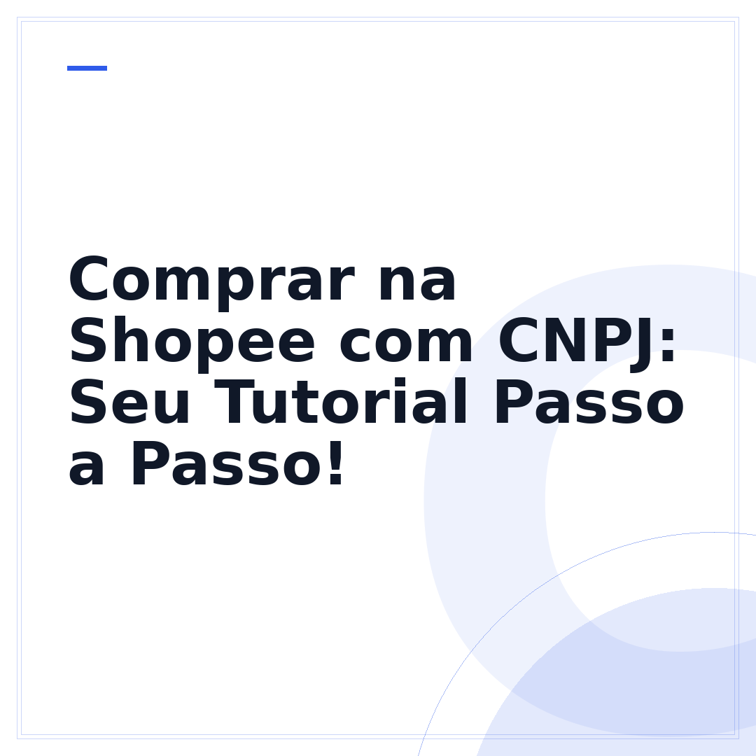 Comprar na Shopee com CNPJ: Seu Tutorial Passo a Passo!