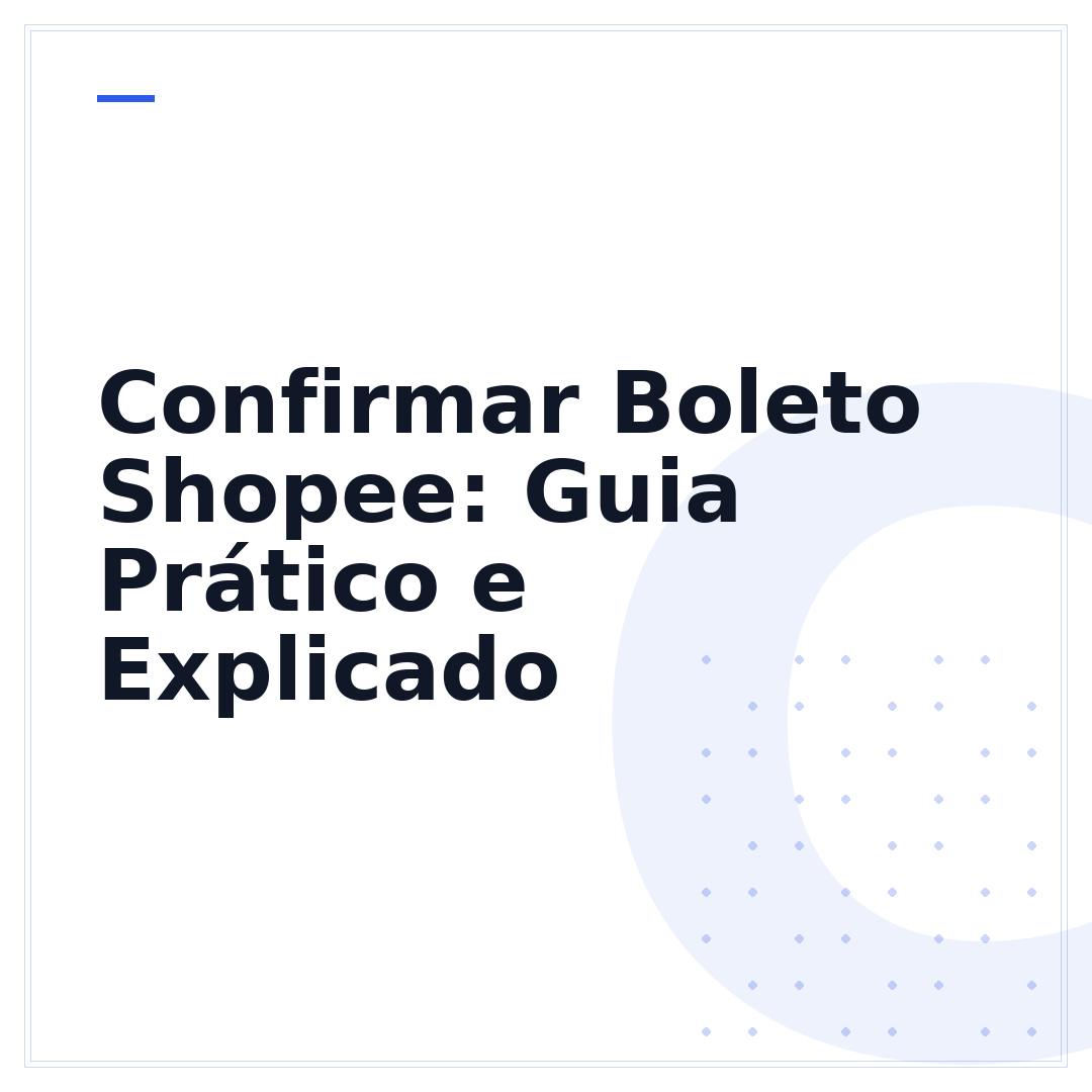 Confirmar Boleto Shopee: Guia Prático e Explicado
