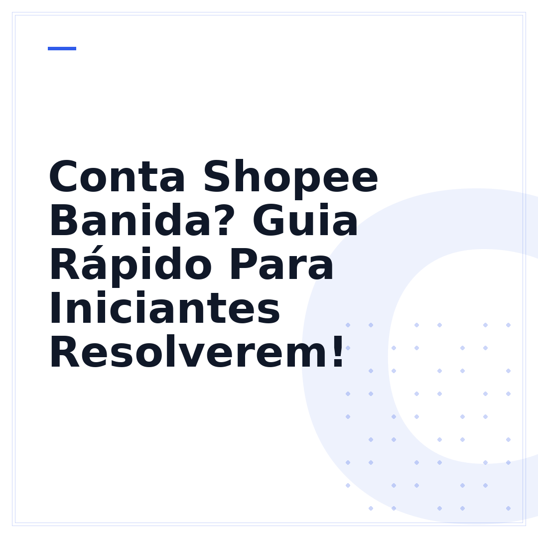 Conta Shopee Banida? Guia Rápido Para Iniciantes Resolverem!