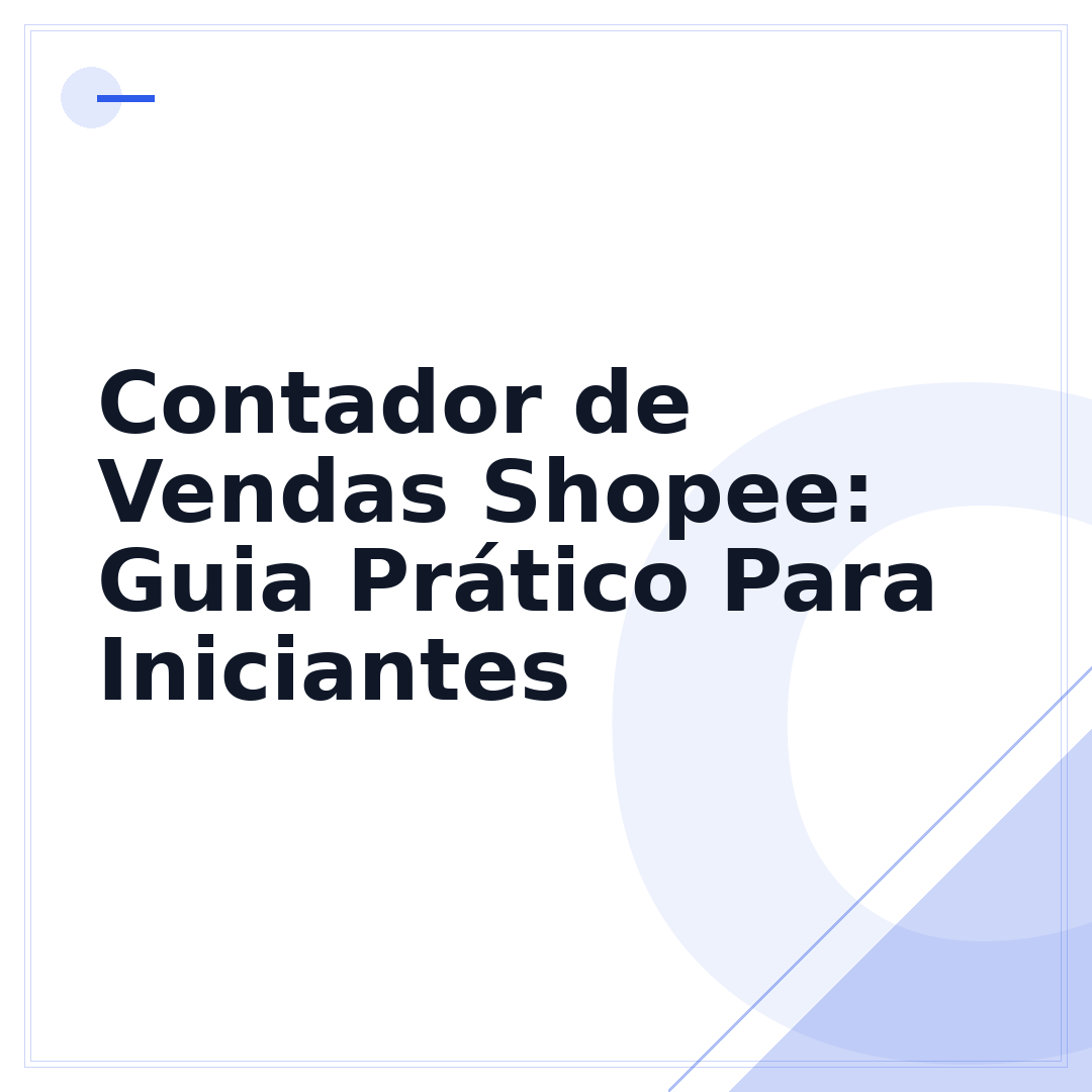 Contador de Vendas Shopee: Guia Prático Para Iniciantes