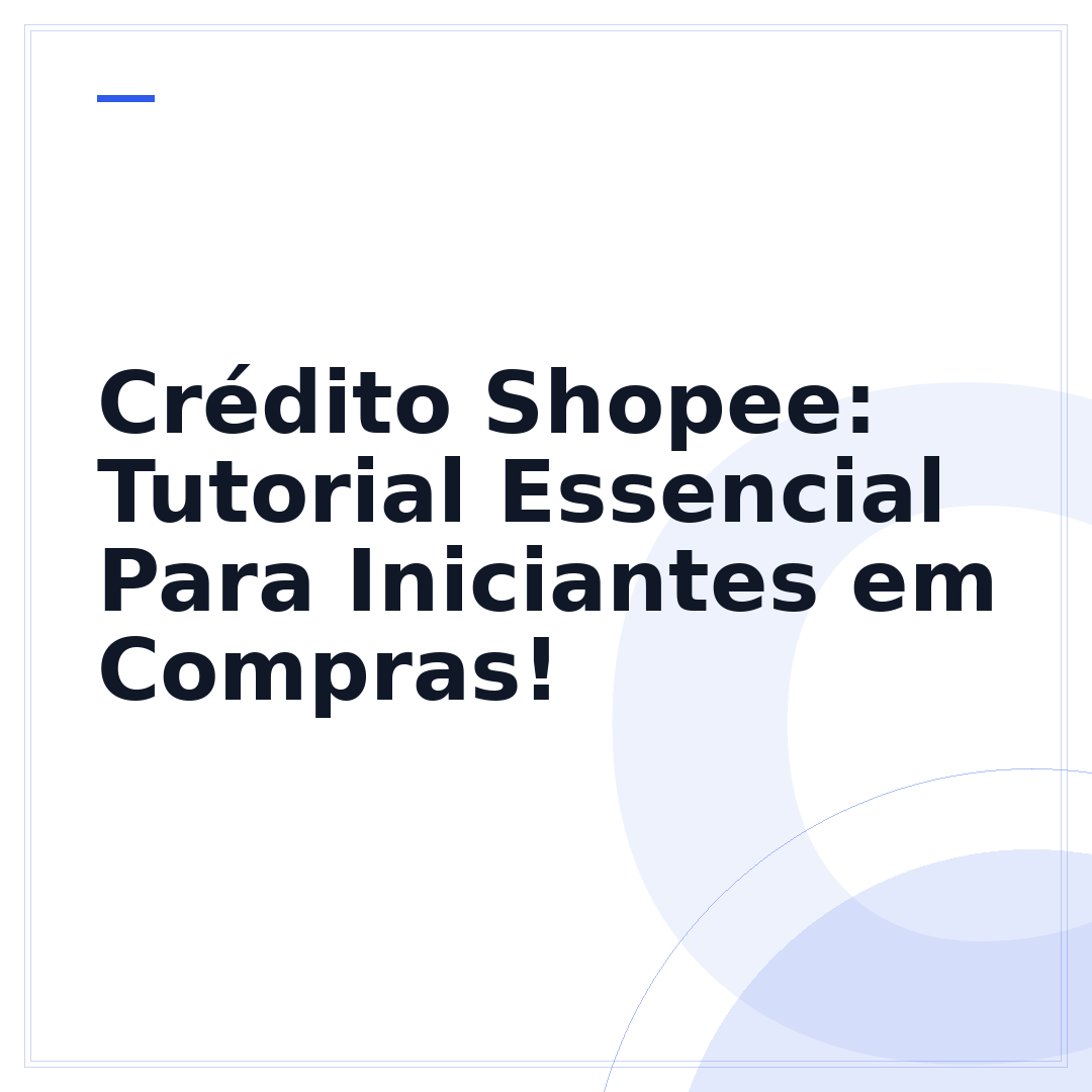 Crédito Shopee: Tutorial Essencial Para Iniciantes em Compras!