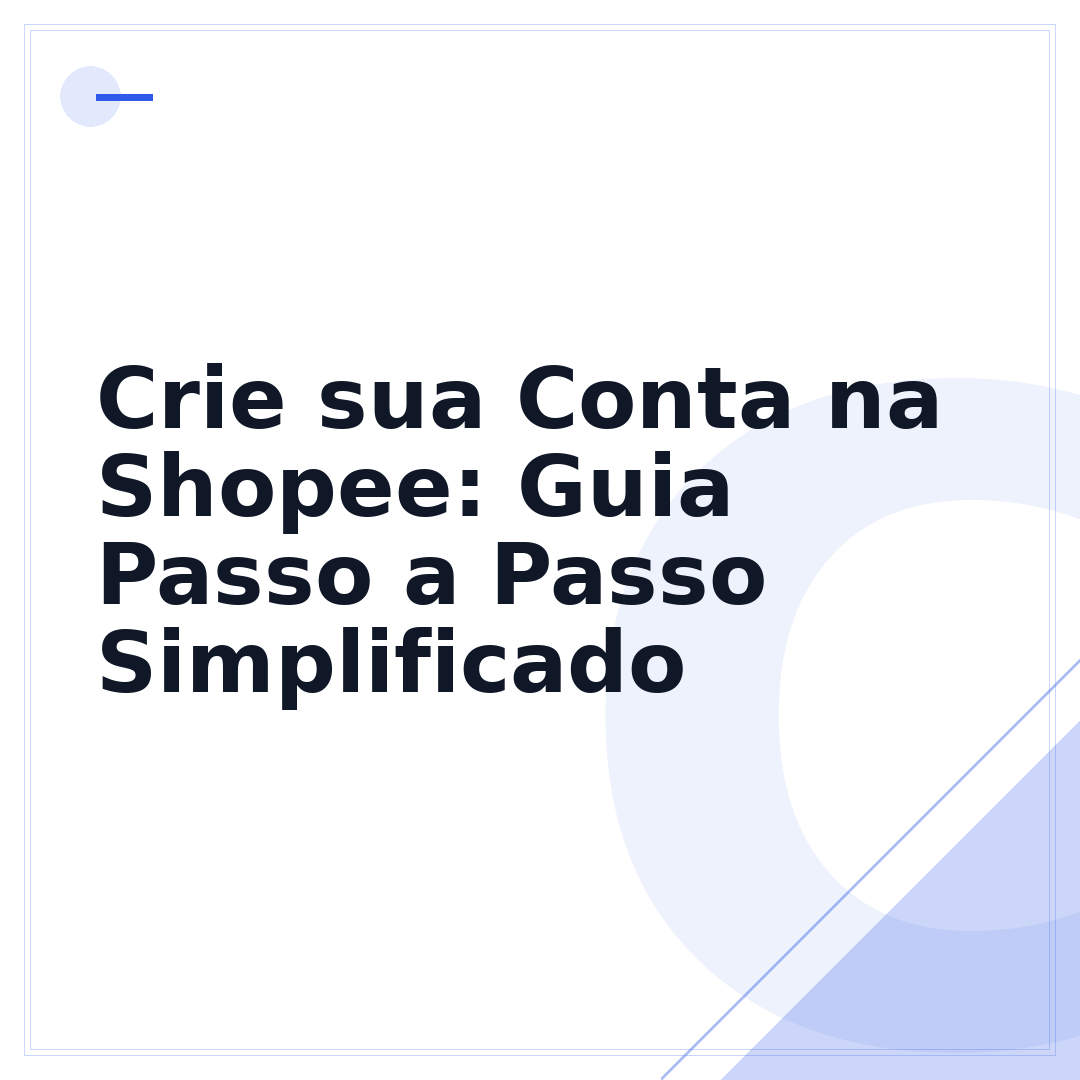 Crie sua Conta na Shopee: Guia Passo a Passo Simplificado