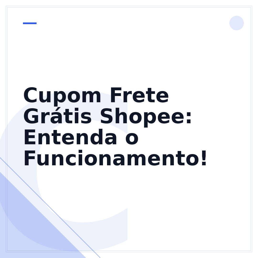 Cupom Frete Grátis Shopee: Entenda o Funcionamento!