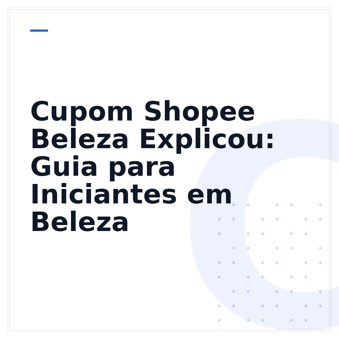 Cupom Shopee Beleza Explicou: Guia para Iniciantes em Beleza