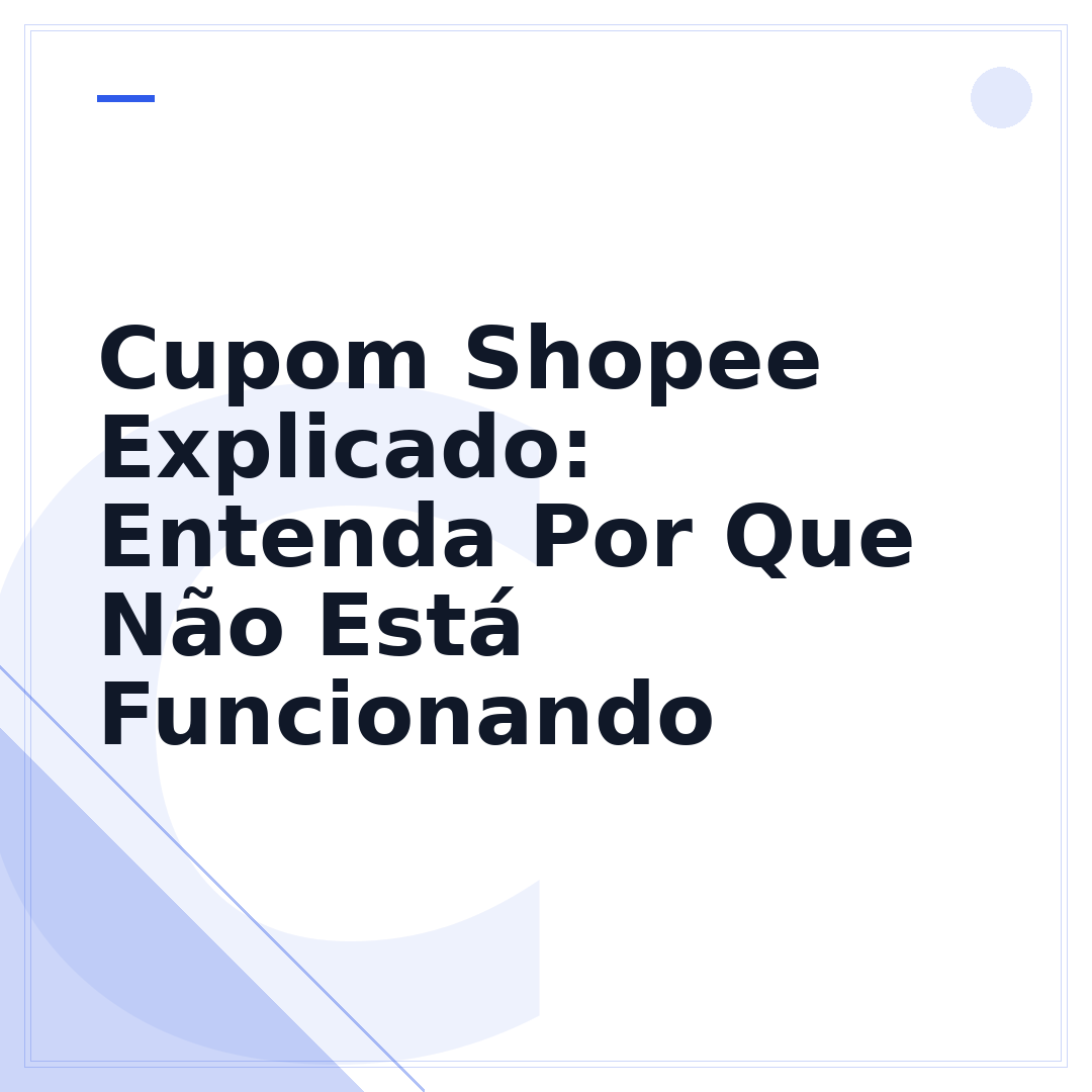 Cupom Shopee Explicado: Entenda Por Que Não Está Funcionando