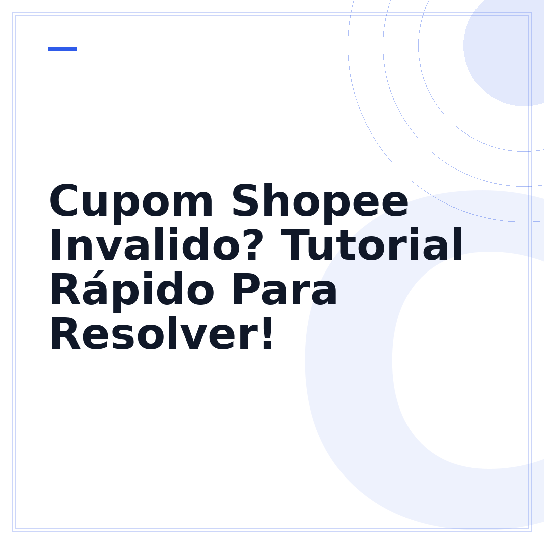 Cupom Shopee Invalido? Tutorial Rápido Para Resolver!