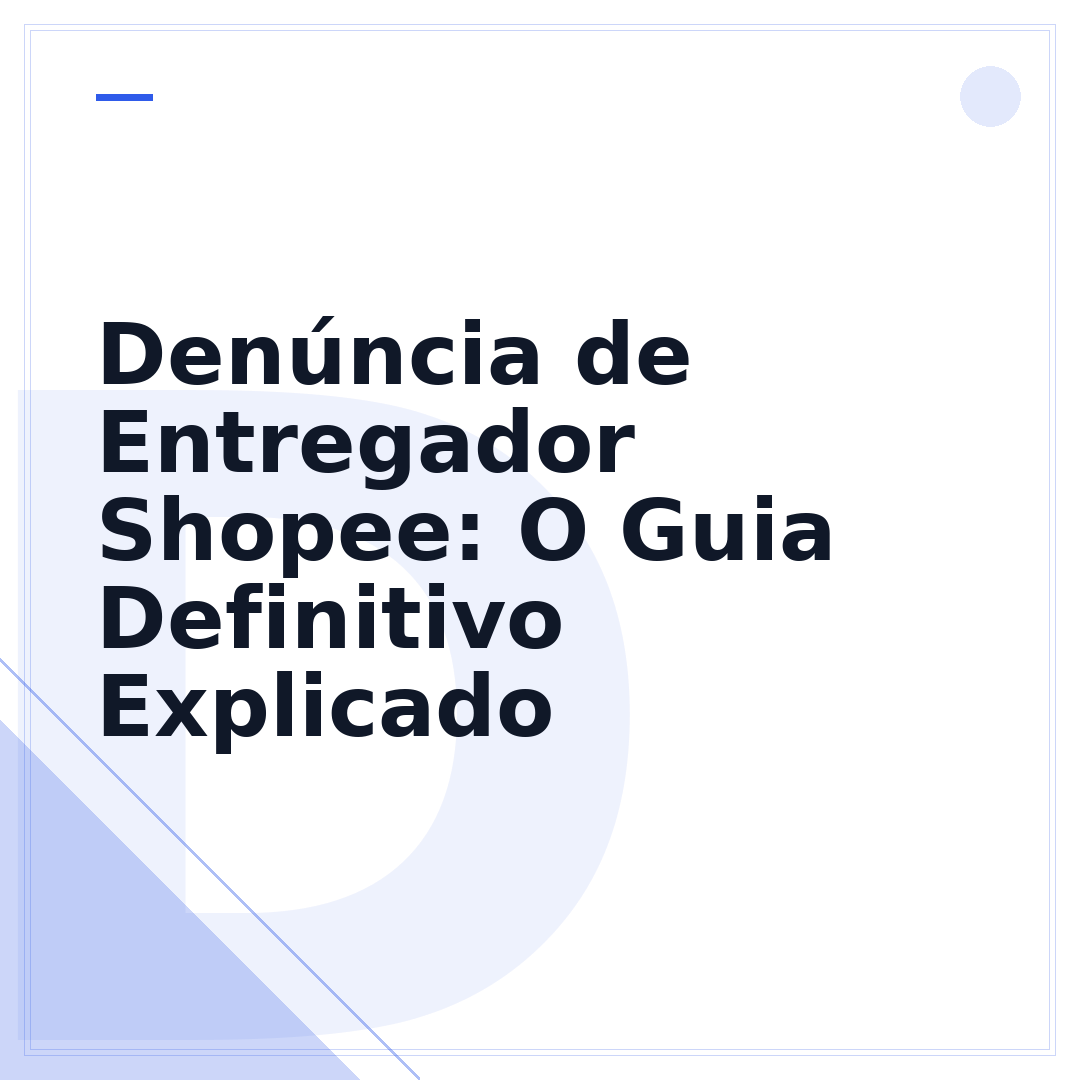 Denúncia de Entregador Shopee: O Guia Definitivo Explicado