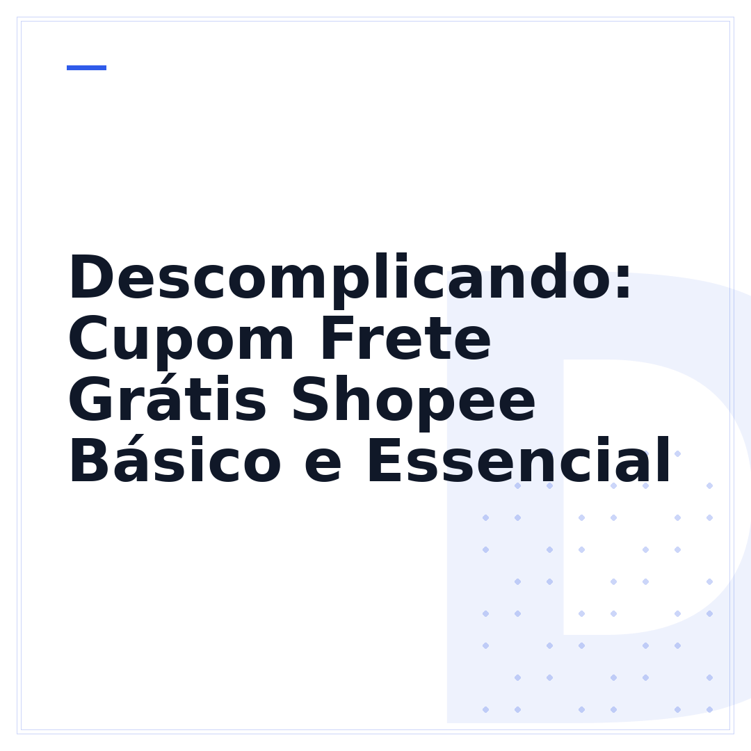 Descomplicando: Cupom Frete Grátis Shopee Básico e Essencial