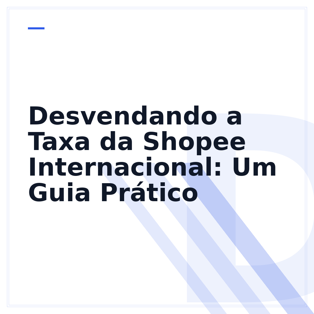 Desvendando a Taxa da Shopee Internacional: Um Guia Prático