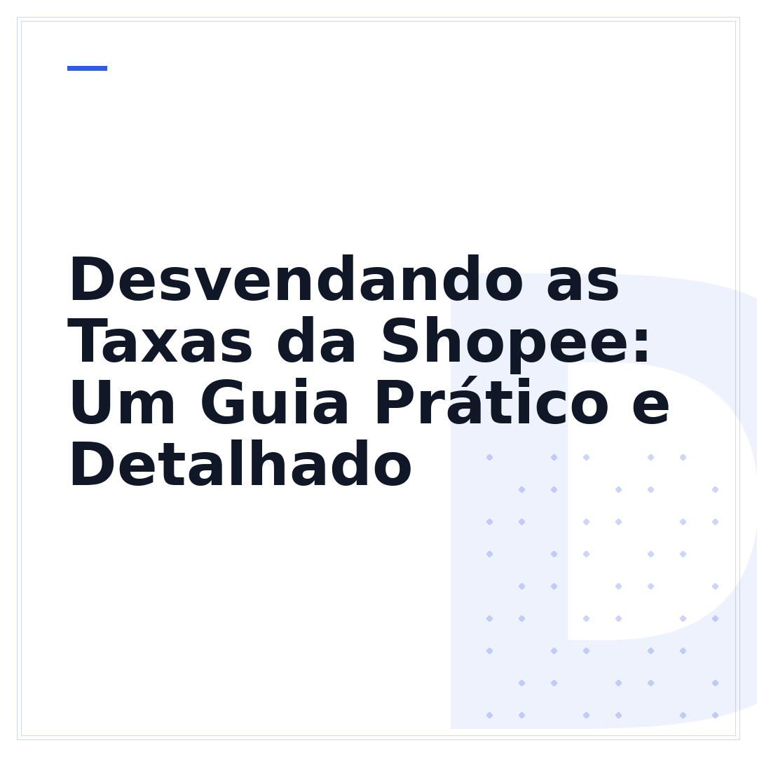 Desvendando as Taxas da Shopee: Um Guia Prático e Detalhado
