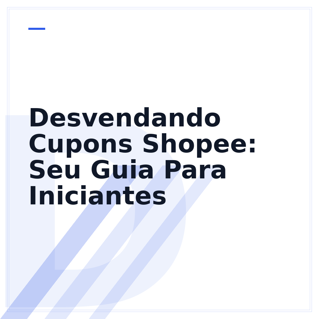 Desvendando Cupons Shopee: Seu Guia Para Iniciantes
