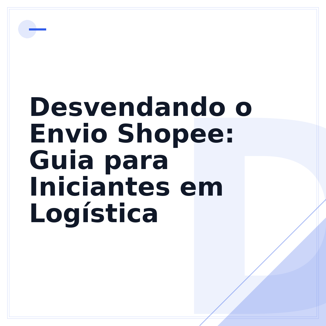 Desvendando o Envio Shopee: Guia para Iniciantes em Logística