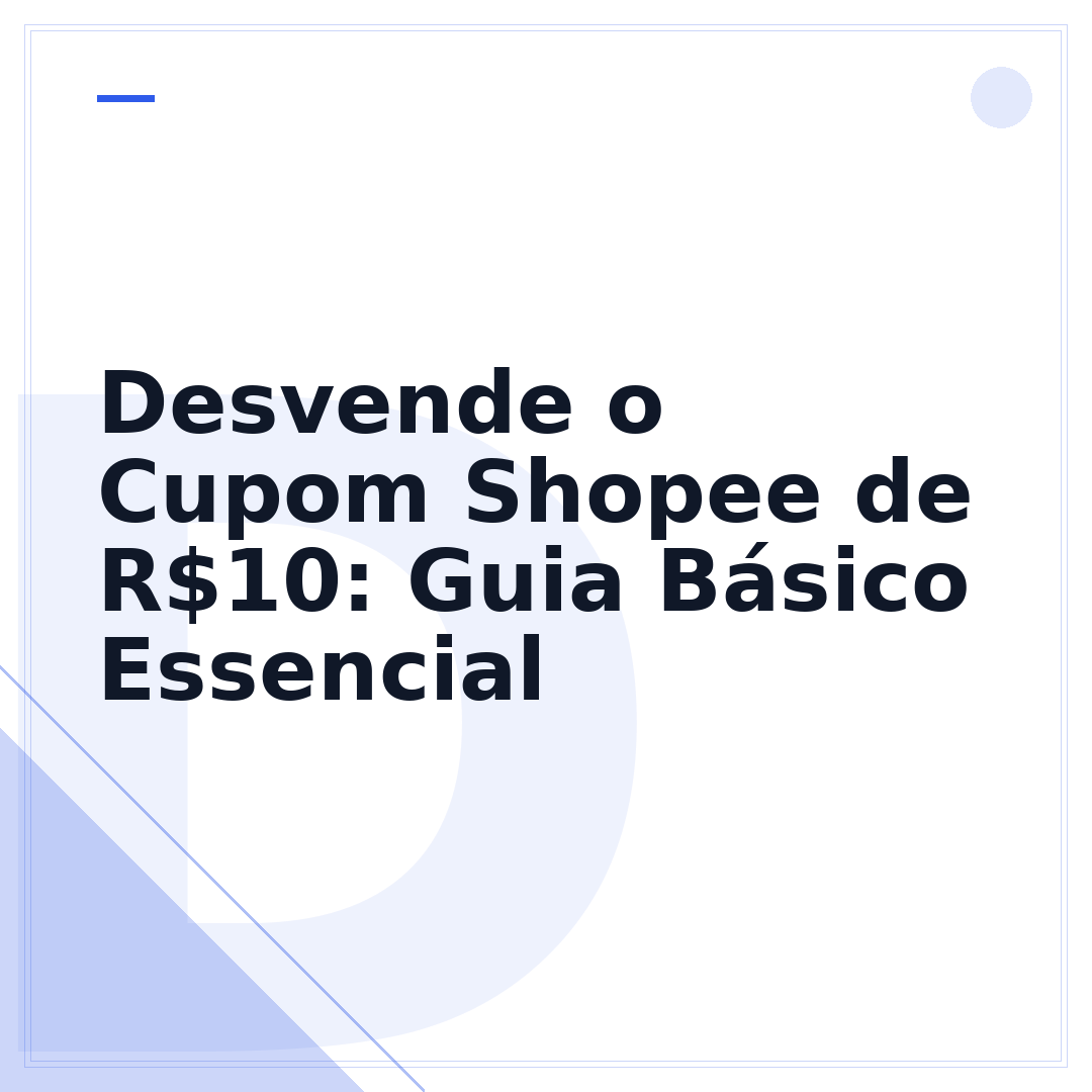 Desvende o Cupom Shopee de R$10: Guia Básico Essencial