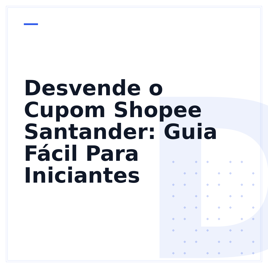 Desvende o Cupom Shopee Santander: Guia Fácil Para Iniciantes