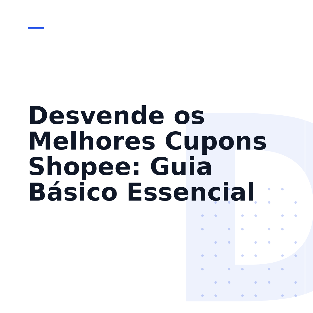 Desvende os Melhores Cupons Shopee: Guia Básico Essencial