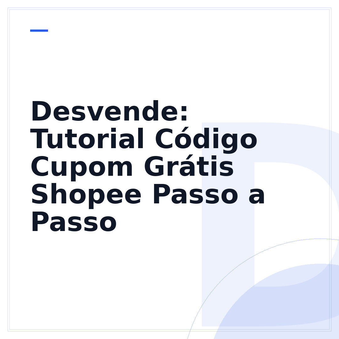 Desvende: Tutorial Código Cupom Grátis Shopee Passo a Passo