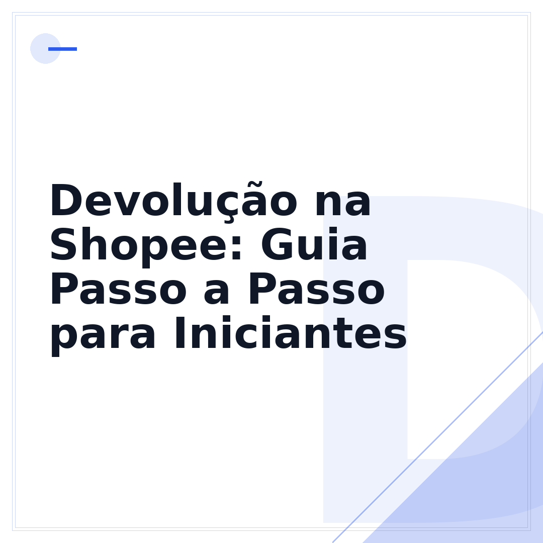 Devolução na Shopee: Guia Passo a Passo para Iniciantes