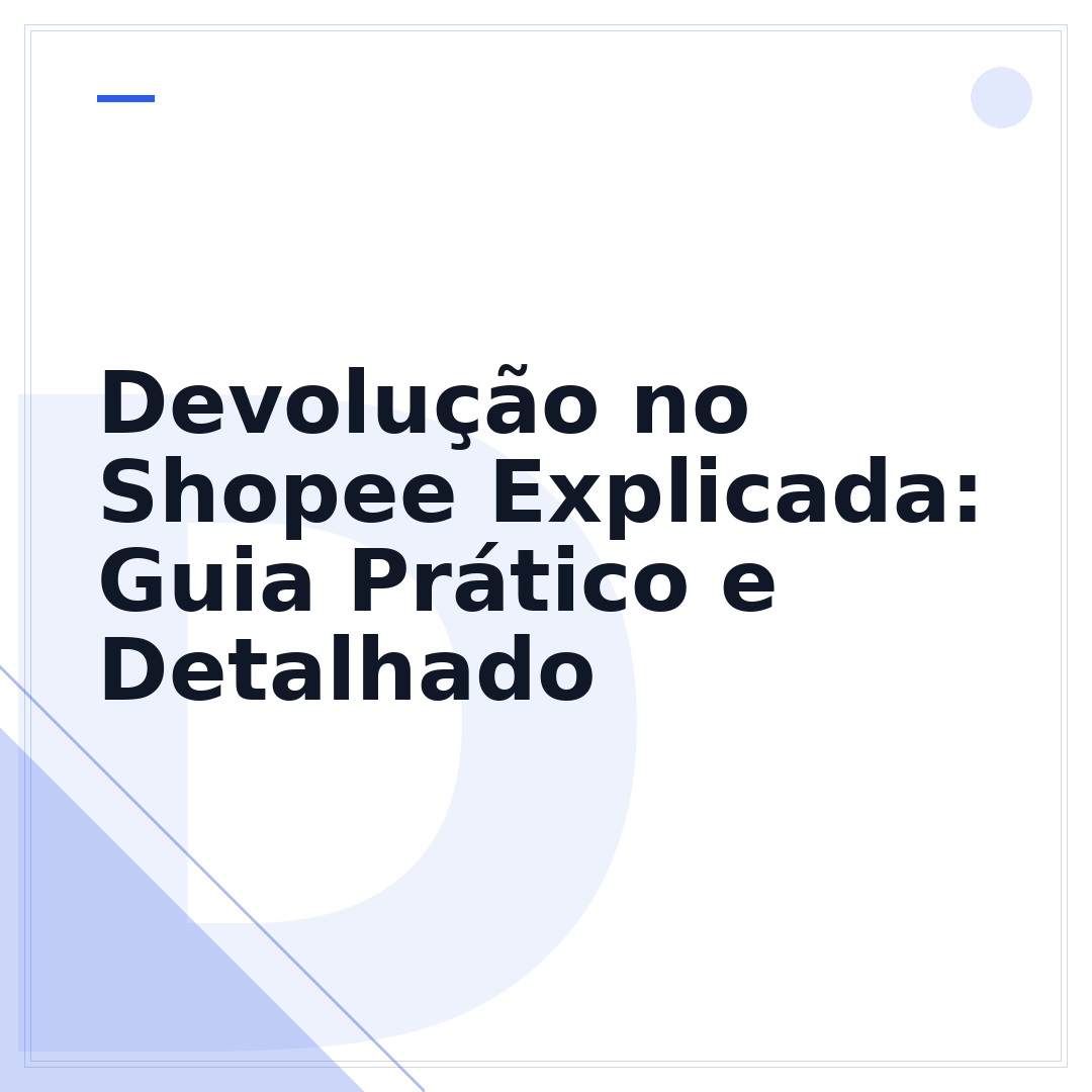 Devolução no Shopee Explicada: Guia Prático e Detalhado