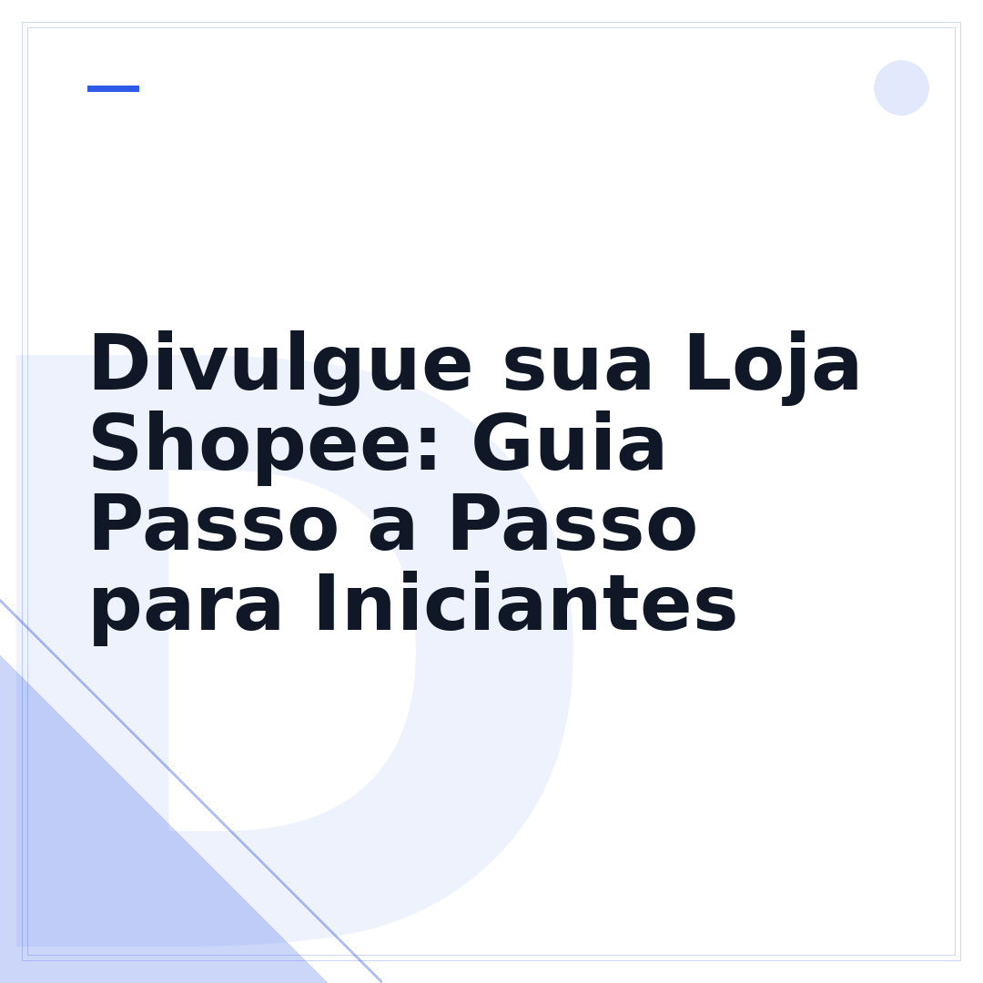Divulgue sua Loja Shopee: Guia Passo a Passo para Iniciantes