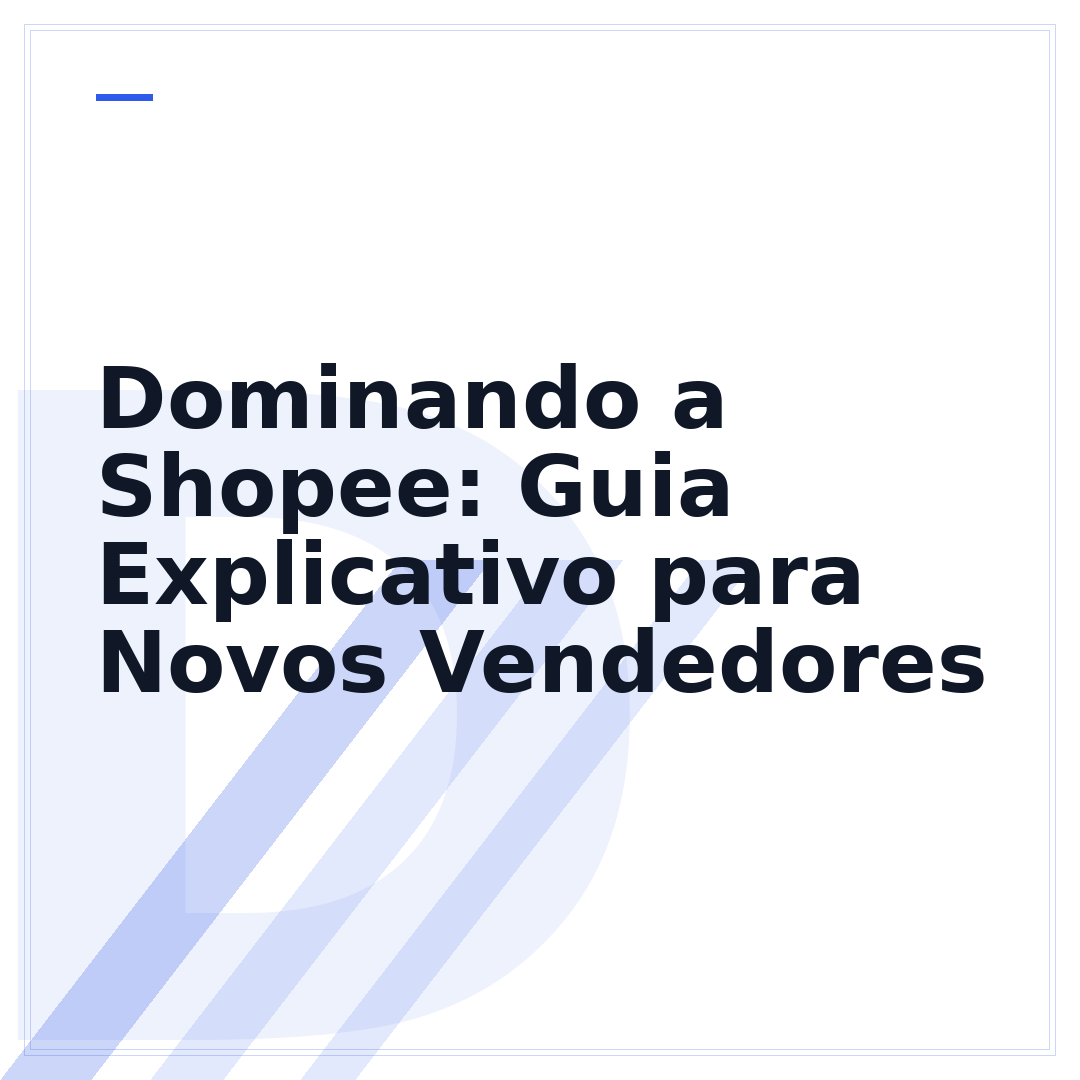 Dominando a Shopee: Guia Explicativo para Novos Vendedores