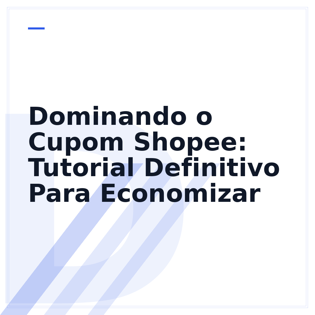 Dominando o Cupom Shopee: Tutorial Definitivo Para Economizar