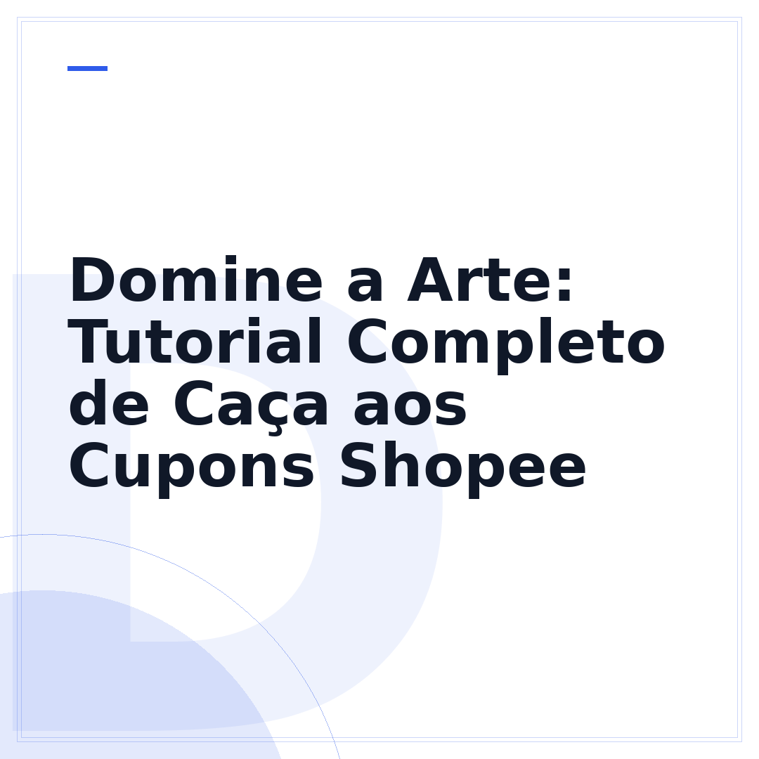 Domine a Arte: Tutorial Completo de Caça aos Cupons Shopee