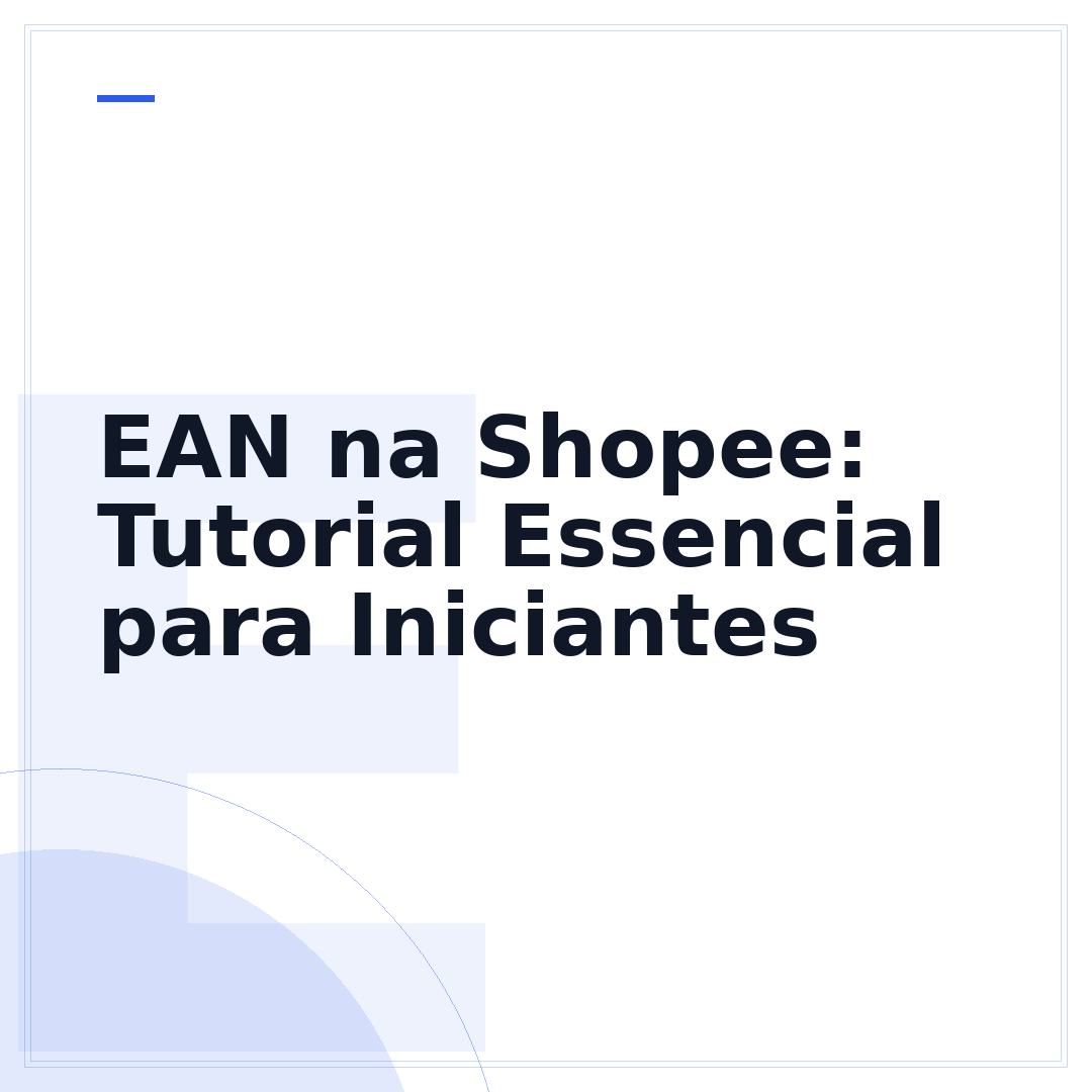 EAN na Shopee: Tutorial Essencial para Iniciantes