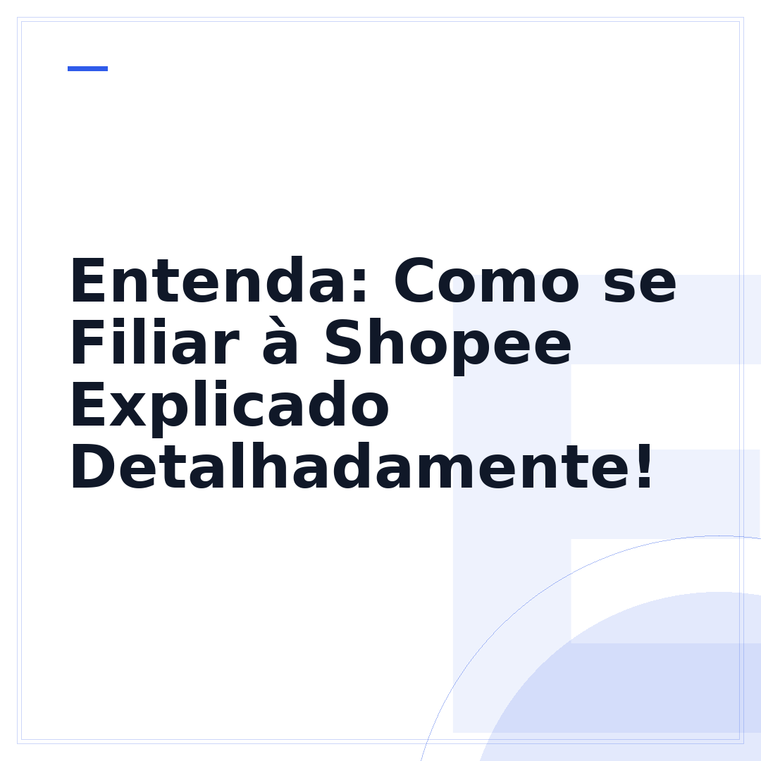 Entenda: Como se Filiar à Shopee Explicado Detalhadamente!