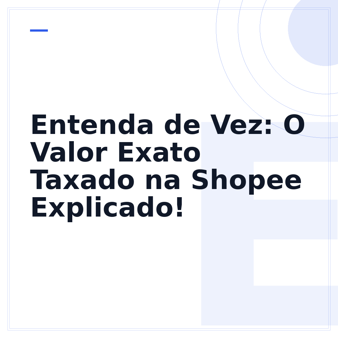 Entenda de Vez: O Valor Exato Taxado na Shopee Explicado!