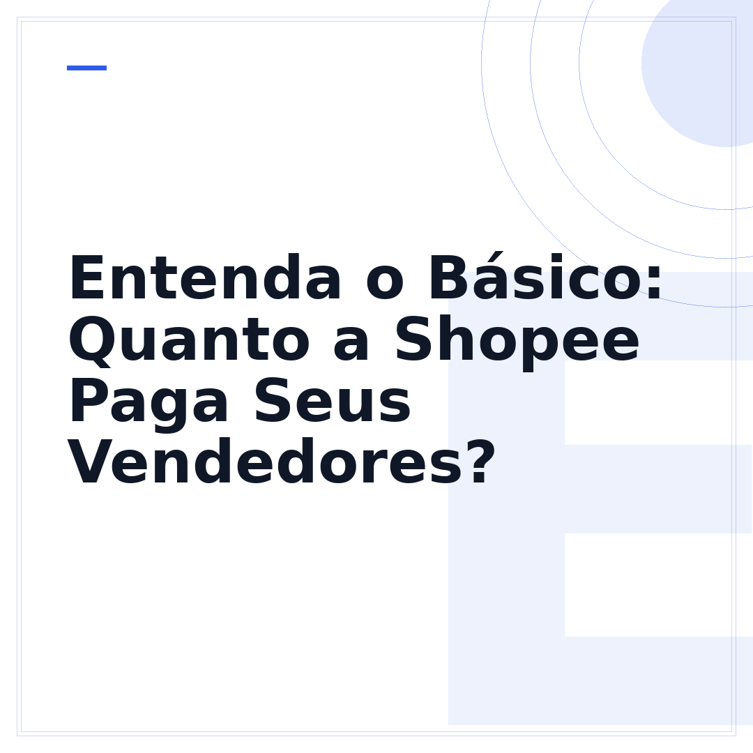 Entenda o Básico: Quanto a Shopee Paga Seus Vendedores?